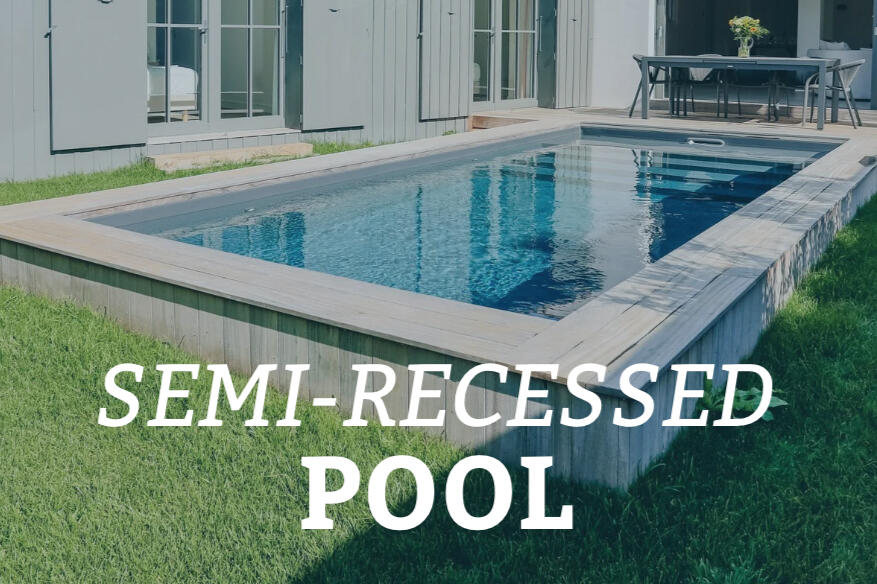 semi-recessed pool semi-recessed pool section